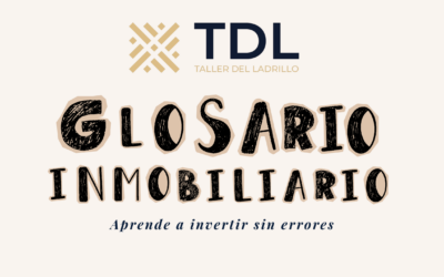 Glosario Inmobiliario: Aprende a Invertir en Bienes Raíces sin Errores (Guía 2026)